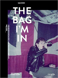The Bag I'm In - Underground Music and Fashion in Britain